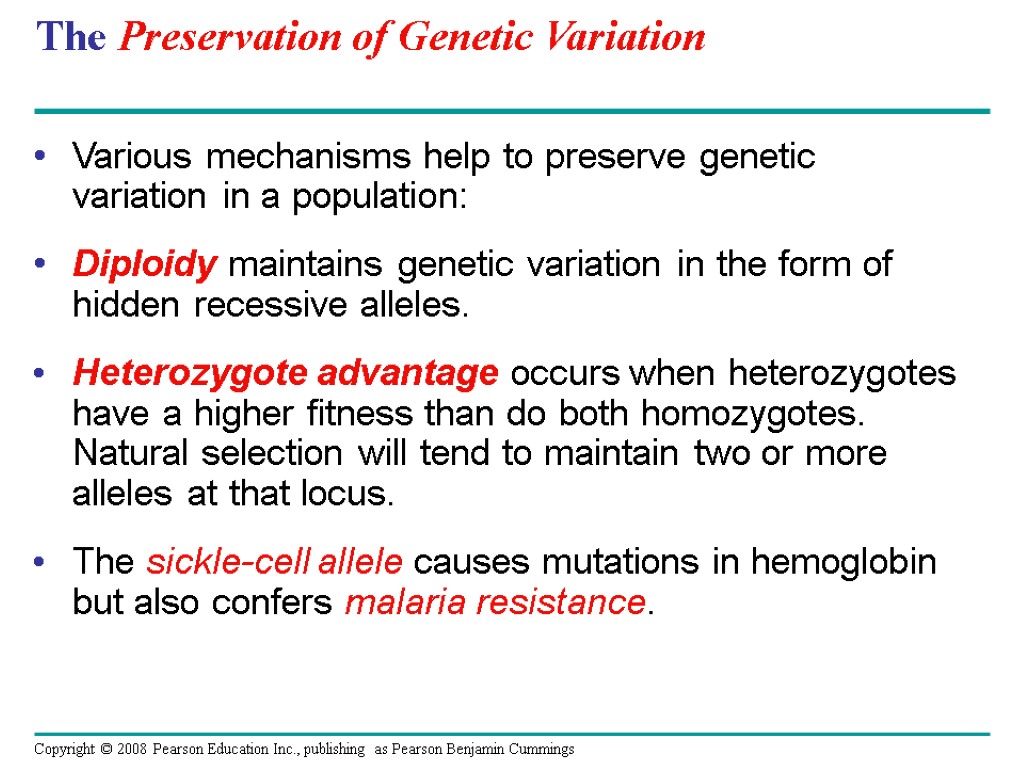 The Preservation of Genetic Variation Various mechanisms help to preserve genetic variation in a